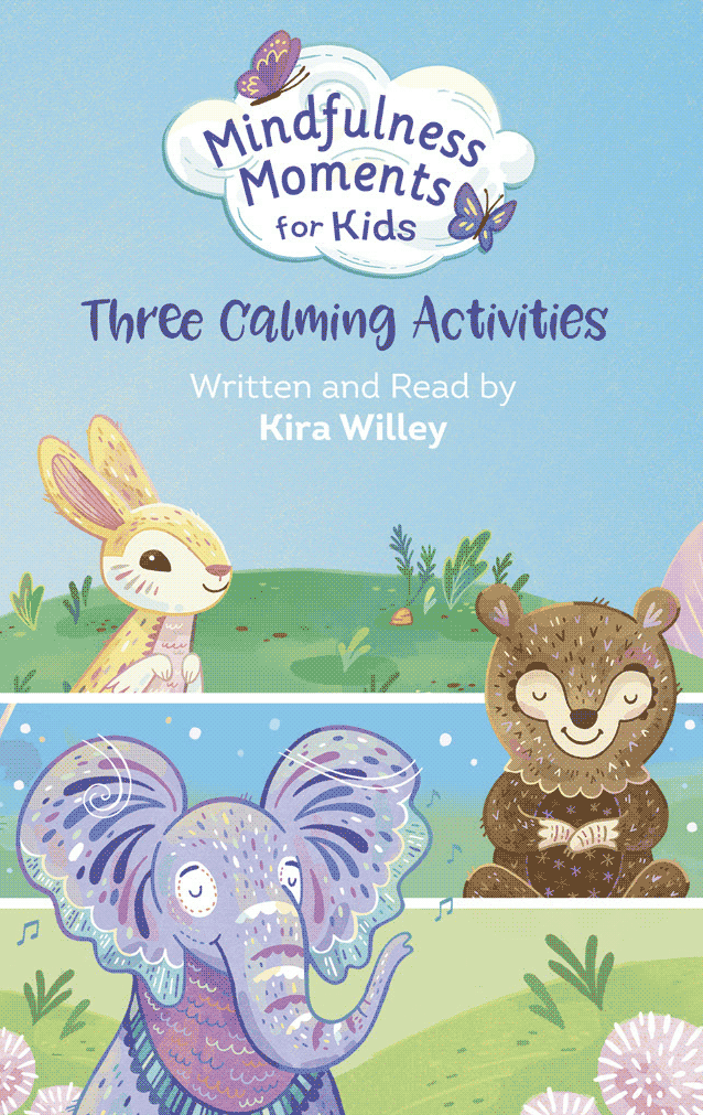 Mindfulness Moments for Kids: Three Calming Activities